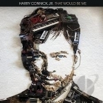 That Would Be Me by Harry Connick, Jr