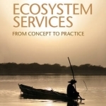 Ecosystem Services: From Concept to Practice