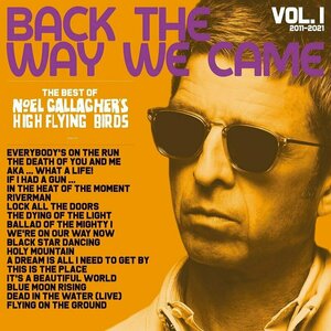 BACK THE WAY WE CAME - VOL 1 by Noel Gallagher / Noel Gallagher's High Flying Birds