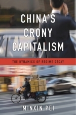 China&#039;s Crony Capitalism: The Dynamics of Regime Decay