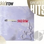 Greatest Hits: 40 Seasons-The Best Of by Skid Row