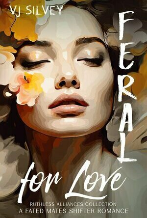 Feral for Love (Ruthless Alliance #0)