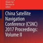 China Satellite Navigation Conference (CSNC) 2017 Proceedings: Volume II