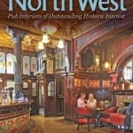 Real Heritage Pubs of the North West: Pub Interiors of Special Historic Interest