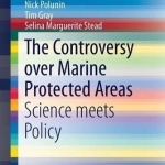 The Controversy Over Marine Protected Areas: Science Meets Policy