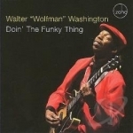 Doin&#039; the Funky Thing by Walter &quot;Wolfman&quot; Washington