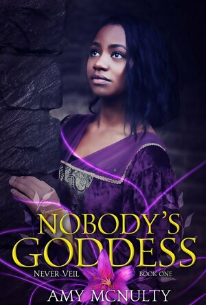 Nobody&#039;s Goddess (Never Veil #1)