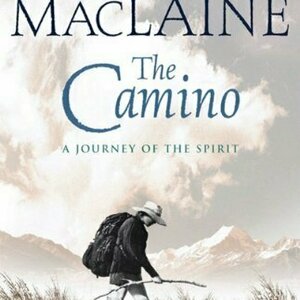 The Camino: A Pilgrimage Of Courage
