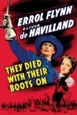 They Died With Their Boots On (1941)