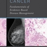 Breast Cancer: Fundamentals of Evidence-Based Disease Management