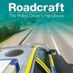 Roadcraft: The Police Driver&#039;s Handbook