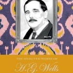 The Selected Works of H.G. Wells