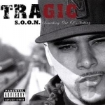 Something Out Of Nothing by Tragic