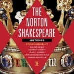 The Norton Shakespeare: Histories