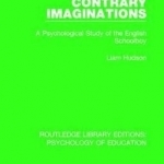 Contrary Imaginations: A Psychological Study of the English Schoolboy