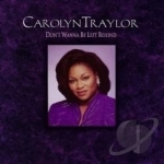 Don&#039;t Wanna Be Left Behind by Carolyn Traylor