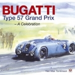 Bugatti Type 57 Grand Prix: A Celebration