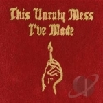 This Unruly Mess I&#039;ve Made by Macklemore &amp; Ryan Lewis