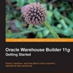 Oracle Warehouse Builder 11g: Getting Started