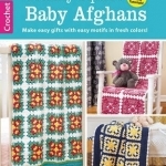 Granny Square Baby Afghans: Make Easy Gifts with Easy Motifs in Fresh Colors!
