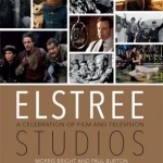 Elstree Studios: A Celebration of Film and Television