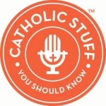 Catholic Stuff You Should Know