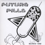 Future Pills by Michele Rene