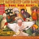 Rare Bird Alert by Steve Martin / Steep Canyon Rangers