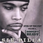 Stir Up the Pot, Vol. 2: Dinner&#039;s Ready by SIR DILLA