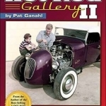 Hot Rod Gallery II: More Great Photos and Stories from Hot Rodding&#039;s Golden Years