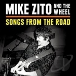 Songs from the Road by Mike Zito &amp; the Wheel / Mike Zito