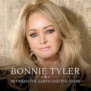 Between The Earth And The Stars by Bonnie Tyler