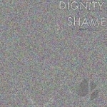 Dignity and Shame by Crooked Fingers