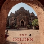 The Golden Lands: Cambodia, Indonesia, Laos, Myanmar, Thailand &amp; Vietnam