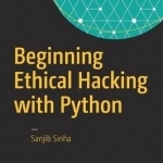 Beginning Ethical Hacking with Python