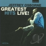 Greatest Hits Live! by Jeffrey Osborne