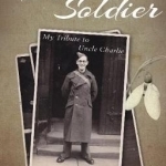 Snowdrops for a Soldier: My Tribute to Uncle Charlie