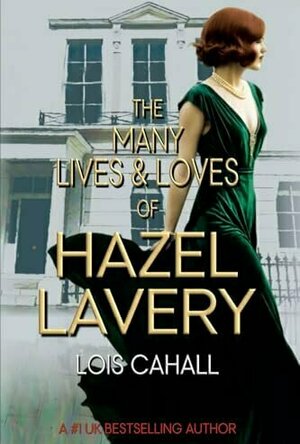 The Many Lives &amp; Loves of Hazel Lavery