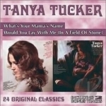 What&#039;s Your Mama&#039;s Name/Would You Lay with Me (In a Field of Stone) by Tanya Tucker