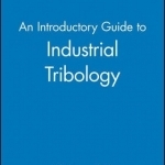 An Introductory Guide to Industrial Tribology