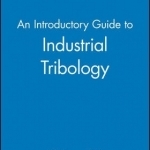 An Introductory Guide to Industrial Tribology