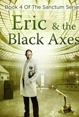 Eric &amp; the Black Axes (The Sanctum Series #4)