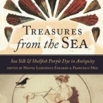 Treasures from the Sea: Sea Silk and Shellfish Purple Dye in Antiquity