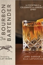 The Bourbon Bartender: 50 Cocktails to Celebrate the American Spirit