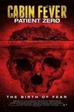 Cabin Fever 3 Patient Zero (2014)