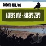 Loves One, Haters Zero by Robert Wilson