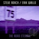Road Eternal by Steve Roach / Erik Wollo
