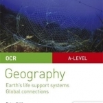 OCR AS/A-Level Geography: Earth&#039;s Life Support Systems; Global Connections: No.2: Student Guide 