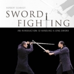 Sword Fighting: An Introduction to Handling a Long Sword