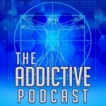 The Addictive Podcast